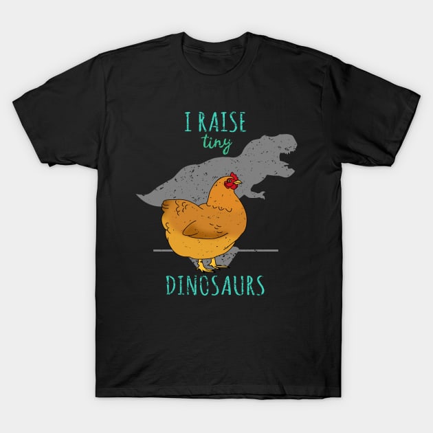 I raise tiny DINOSAURS - t-rex Chicken T-Shirt by FandomizedRose